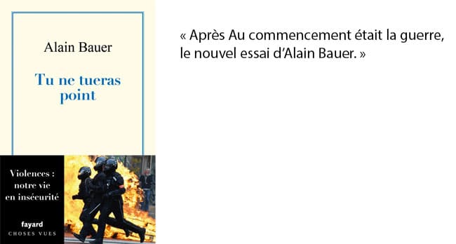 Tu ne tueras point » par Alain Bauer